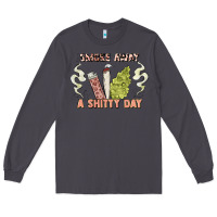 Smoke smoke away a sh tty day Long Sleeve Tee - Artiststas