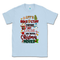 Dusty Blue let's bake stuff drink hot cocoa and watch christm Classic Tee - MaliasSmallBusiness