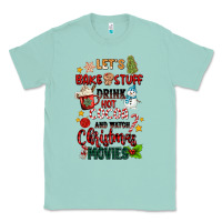 Seafoam let's bake stuff drink hot cocoa and watch christm Classic Tee - MaliasSmallBusiness