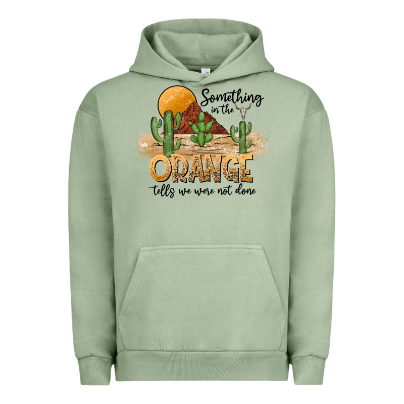 Something In The Orange Tells We Were Not Done Urban Hoodie by CowhideDigitalArt | Teevron