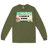 Army Green hello id rather be reading Long Sleeve Tee - Artiststas