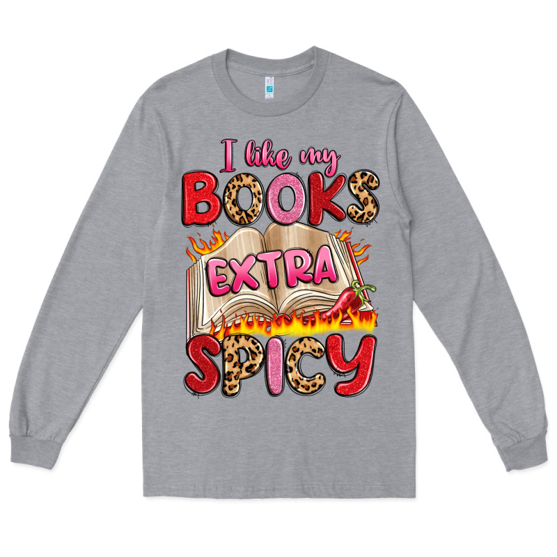 I Like My Books Extra Spicy Long Sleeve Tee by Artiststas | Teevron