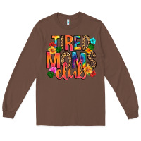 Chestnut tired moms club Long Sleeve Tee - Artiststas