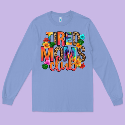 Tired Moms Club Long Sleeve Tee Designed By Artiststas