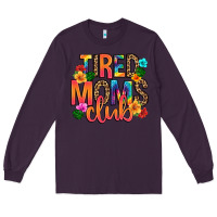 Plum tired moms club Long Sleeve Tee - Artiststas