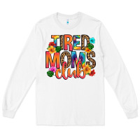 White tired moms club Long Sleeve Tee - Artiststas