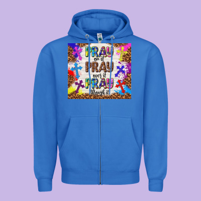 Pray On It Pray Over It Pray Through It Zipper Hoodie Designed By Tumblerdesignbyshophia