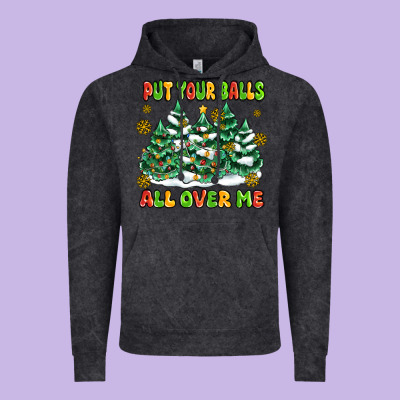 Put Your Balls All Over Me Vintage Hoodie Designed By Maliassmallbusiness