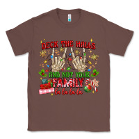 Chestnut deck the halls and not your family Classic Tee - MaliasSmallBusiness