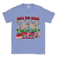 Colony Blue deck the halls and not your family Classic Tee - MaliasSmallBusiness