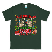 Sports Green deck the halls and not your family Classic Tee - MaliasSmallBusiness