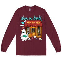 When In Doubt Go To The Bookstore Long Sleeve Tee | Teevron