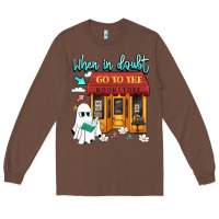 Chestnut when in doubt go to the bookstore Long Sleeve Tee - Artiststas