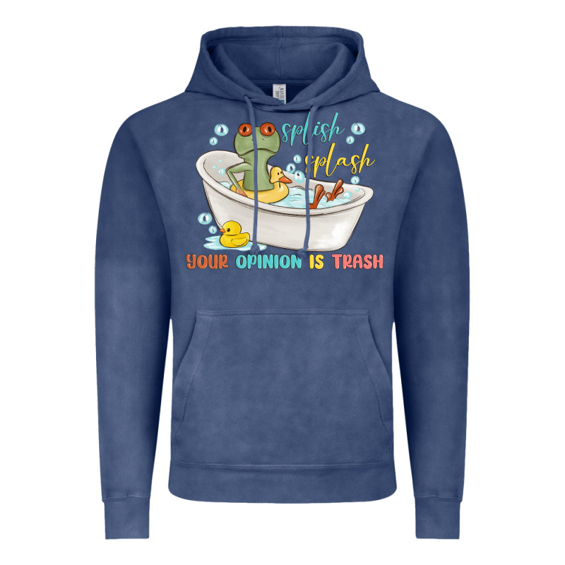 Splash Splash Your Opinion Is Trash Vintage Hoodie by MaliasSmallBusiness | Teevron