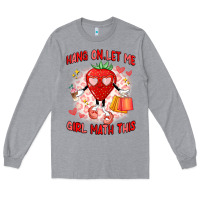 Heather Grey hang on,let me girl math this Long Sleeve Tee - Artiststas