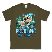 Army Green Freezing To Death Classic Tee - MaliasSmallBusiness