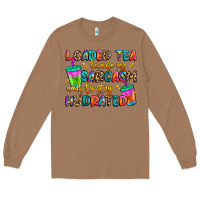 Toasted Coconut loaded tea because my sarcasm needs to stay hydrat Long Sleeve Tee - Artiststas