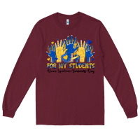 Burgundy for my students down syndrome awareness day Long Sleeve Tee - Artiststas