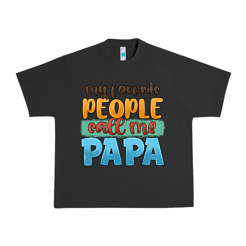 My Favorite People Call Me Papa Urban Heavy Tee by JahusDesignShop | Teevron