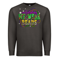 Smoke on tuesday we wear beads olivia Premium Sweatshirt - OliviaCreatesArt