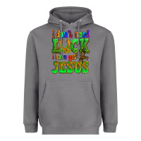 Storm St. Patrick's I dont need luck i have got Jesus Heavyweight Hoodie - OliviaCreatesArt