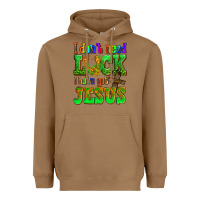 Toasted Coconut St. Patrick's I dont need luck i have got Jesus Heavyweight Hoodie - OliviaCreatesArt