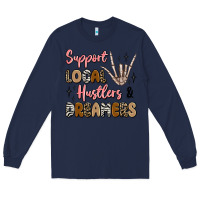 Navy support local hustlers and dreamers Long Sleeve Tee - Artiststas