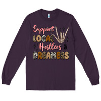 Plum support local hustlers and dreamers Long Sleeve Tee - Artiststas