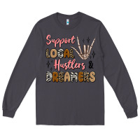 Smoke support local hustlers and dreamers Long Sleeve Tee - Artiststas