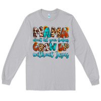 Moon Dust mama dont let your babies grow up without jesus Long Sleeve Tee - Artiststas