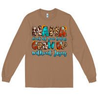 Toasted Coconut mama dont let your babies grow up without jesus Long Sleeve Tee - Artiststas