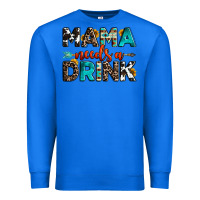 True Royal mama needs a drink Premium Sweatshirt - OliviaCreatesArt