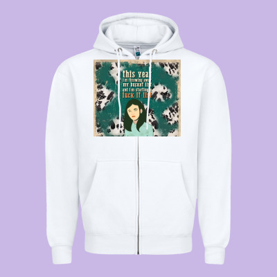 This Year I'm Throwing Away My Bucket List And I'm Zipper Hoodie Designed By Tumblerdesignbyshophia