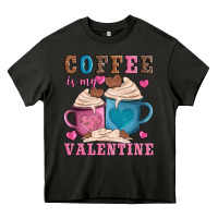 Asphalt valentines day coffe is my valentine Heavy Core Tee - AdoDesignShop