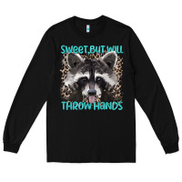 Black sweet but will throw hands Long Sleeve Tee - Artiststas