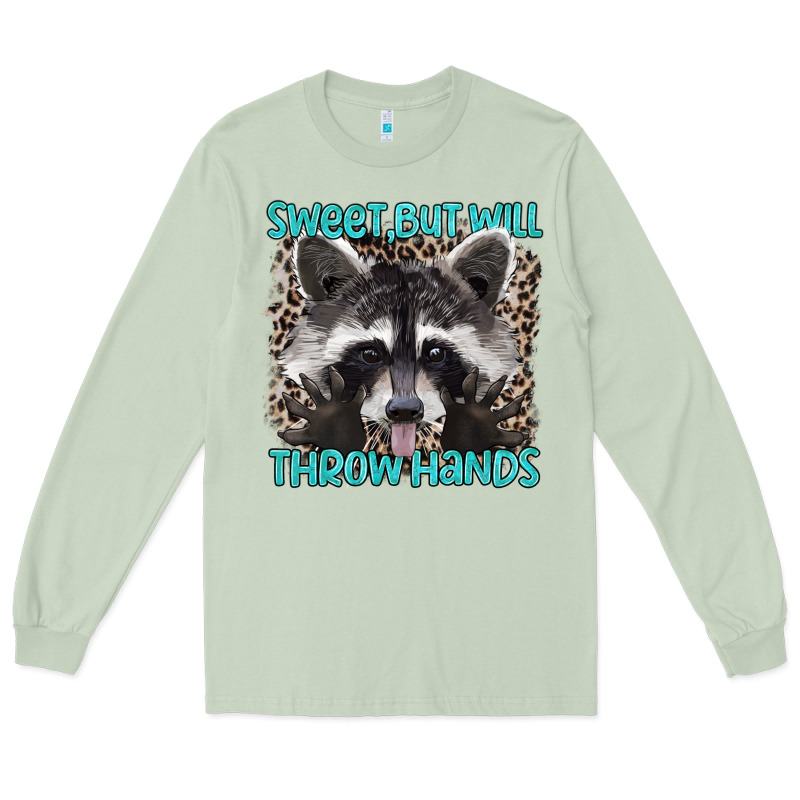 Sweet But Will Throw Hands Long Sleeve Tee by Artiststas | Teevron