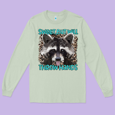 Sweet But Will Throw Hands Long Sleeve Tee Designed By Artiststas