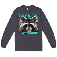 Smoke sweet but will throw hands Long Sleeve Tee - Artiststas