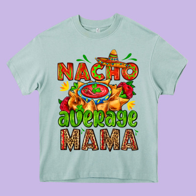 Nacho Average Mama With Nacho Heavy Core Tee Designed By Adodesignshop