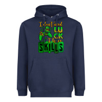 Navy St. Patrick's I don't need luck i have skills Heavyweight Hoodie - OliviaCreatesArt