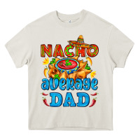Cream nacho average dad with nacho Heavy Core Tee - AdoDesignShop