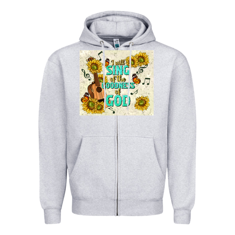 I Will Sing Of The Goodness Of God Zipper Hoodie by TumblerDesignByShophia | Teevron