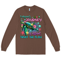 Chestnut everyone's journey is different trust the flow Long Sleeve Tee - Artiststas