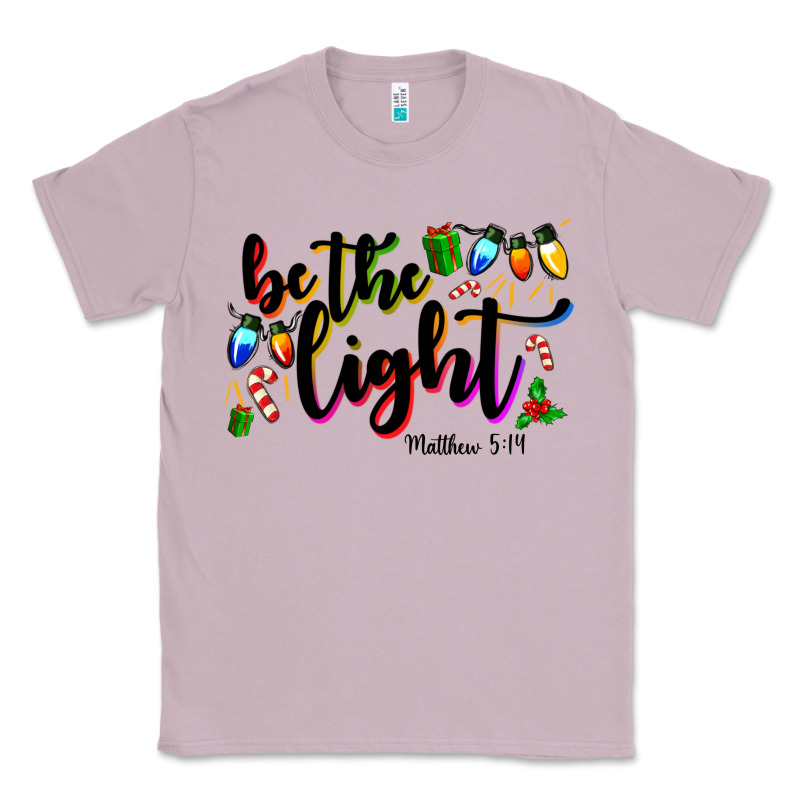 Be The Light Matthew 5 14 Classic Tee by MaliasSmallBusiness | Teevron