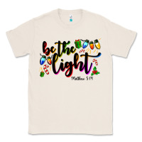 Natural be the light matthew 5 14 Classic Tee - MaliasSmallBusiness