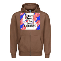Chestnut born free now i am expensive Zipper Hoodie - TumblerDesignByShophia
