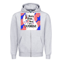Heather Grey born free now i am expensive Zipper Hoodie - TumblerDesignByShophia