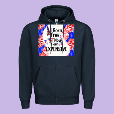 Born Free Now I Am Expensive Zipper Hoodie Designed By Tumblerdesignbyshophia