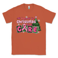 Copper all i want for is a care Classic Tee - MaliasSmallBusiness