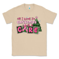 Mushroom all i want for is a care Classic Tee - MaliasSmallBusiness